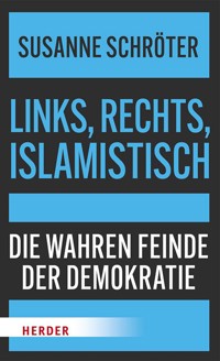 Links, rechts, islamistisch - Susanne Schröter - ebook