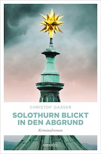 Solothurn blickt in den Abgrund - Christof Gasser - ebook