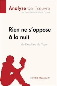 Rien ne s'oppose à la nuit de Delphine de Vigan (Analyse de l'oeuvre) - lePetitLitteraire - ebook