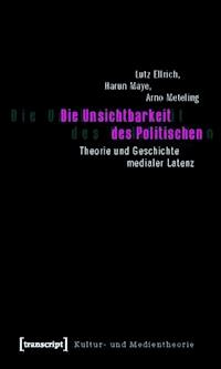 Die Unsichtbarkeit des Politischen - Lutz Ellrich - ebook