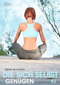 Die sich selbst genügen #2 - Sabine Pires - ebook