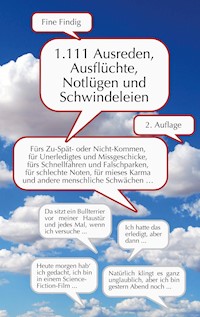 1.111 Ausreden, Ausflüchte, Notlügen und Schwindeleien - Fine Findig - ebook