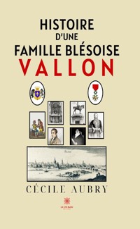 Histoire d’une famille blésoise - Cécile Aubry - ebook