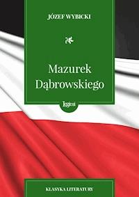 Mazurek Dąbrowskiego - Józef Wybicki - darmowy ebook