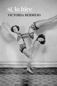 Sí, lo hice - Victoria Bermejo - ebook