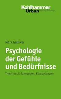 Psychologie der Gefühle und Bedürfnisse - Mark Galliker - ebook