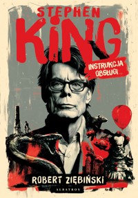 Stephen King: Instrukcja obsługi - Robert Ziębiński - ebook