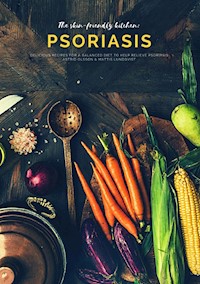 The skin-friendly kitchen: psoriasis - Mattis Lundqvist - ebook
