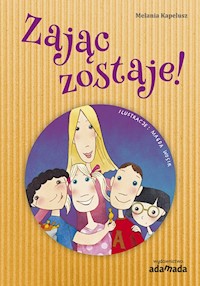 Zając zostaje! - Melania Kapelusz - książka