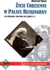 Życie codzienne w pałacu Buckingham od królowej Wiktorii do Elżbiety II - Bertrand Meyer - ebook