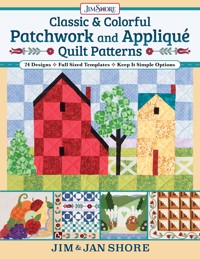 Classic & Colorful Patchwork and Appliqué Quilt Patterns - Jan and Jim Shore - ebook
