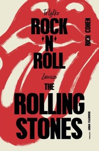 To tylko rock’n’roll Zawsze The Rolling Stones - Cochen Rich - książka
