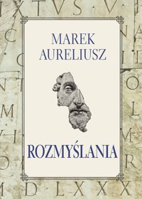 Rozmyślania - Aureliusz Marek - ebook + audiobook + książka