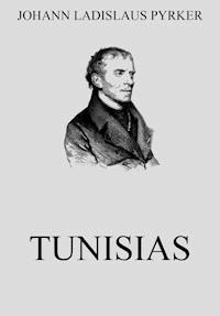 Tunisias - Johann Ladislaus Pyrker - ebook