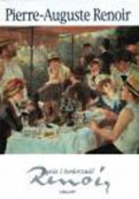 Pierre-Auguste RENOIR. Życie i twórczość -  Francesca Castellani - ebook