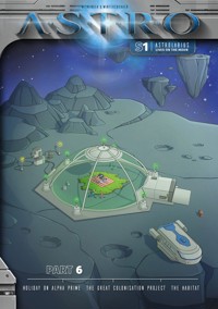 ASTRO S1 - Part 6: Holidays on Alpha Prime, The Great Colonisation Project, The Habitat - Martin Wintersberger - ebook