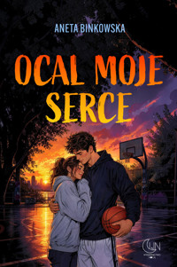 Ocal moje serce - Aneta Binkowska - ebook + audiobook + książka