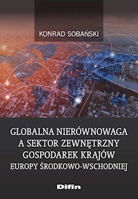 Globalna nierównowaga a sektor zewnętrzny gospodarek krajów Europy Środkowo-Wschodniej - Sobański Konrad - książka