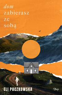 Dom zabierasz ze sobą - Paczkowska Eli - ebook + książka
