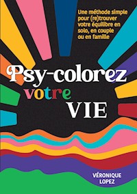Psy-colorez votre vie - Véronique Lopez - ebook