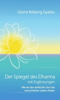 Der Spiegel des Dharma mit Ergänzungen - Geshe Kelsang Gyatso - ebook