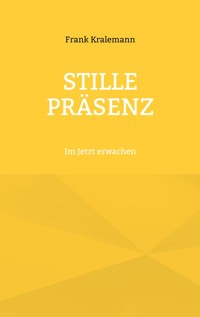 Stille Präsenz - Frank Kralemann - ebook