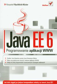 Java EE 6 Programowanie aplikacji WWW - Rychlicki-Kicior Krzysztof - książka