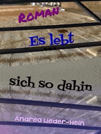 Es lebt sich so dahin - Andrea Lieder-Hein - ebook