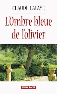 L'Ombre bleue de l’olivier - Claude Lafaye - ebook