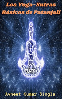 Los Yoga-Sutras Básicos de Patanjali - Avneet Kumar Singla - ebook