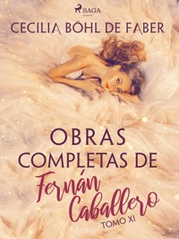 Obras completas de Fernán Caballero. Tomo XI - Cecilia Böhl de Faber - ebook