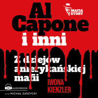 Mafia story. Al Capone i mafia amerykańska - Kienzler  Iwona - ebook + audiobook