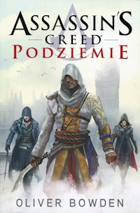 Assassin's Creed Podziemie - Oliver Bowden - książka