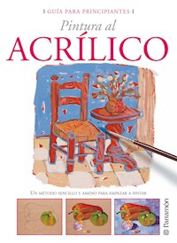 Guía para principiantes. Pintura al acrílico - Equipo Parramón Paidotribo - ebook