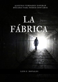 La fábrica - Luis Fernando Novales - ebook