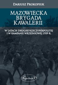 Mazowiecka Brygada Kawalerii - Prokopiuk Dariusz - książka