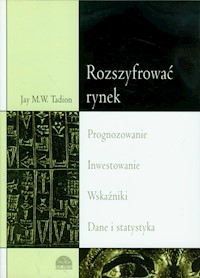 Rozszyfrować rynek - Tadion Jay M.W. - książka