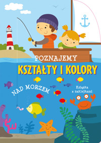 Poznajemy kształty i kolory Nad morzem - zbiorowa praca - książka
