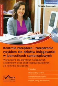 Kontrola zarządcza i zarządzanie ryzykiem dla działów księgowości w jednostkach samorządowych + CD - Garczarek Elżbieta - książka