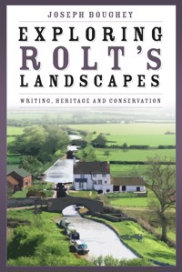 Exploring Rolt's Landscapes - Joseph Boughey - ebook