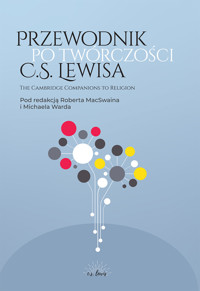 Przewodnik po twórczości C.S. Lewisa - Michael Ward, Robert MacSwain - ebook