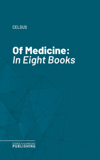 Of Medicine - Celsus - ebook