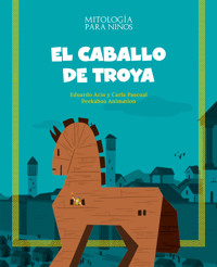 El caballo de Troya - Eduardo Acín Dal Maschio - ebook