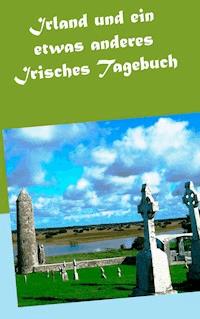 Irland und ein etwas anderes Irisches Tagebuch - Wolfgang Pein - ebook