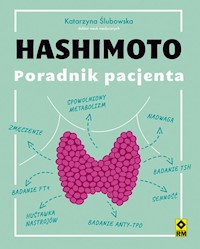 Hashimoto. Poradnik pacjenta - Ślubowska Katarzyna - ebook + książka