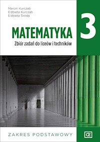 Matematyka 3 Zbiór zadań Zakres podstawowy - Kurczab Marcin, Kurczab Elżbieta, Świda Elżbieta - książka