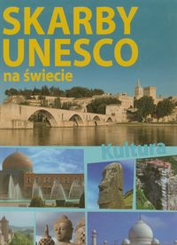 Skarby UNESCO na świecie Kultura - Karolczuk Monika - książka