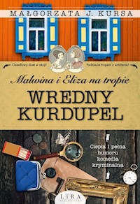 Malwina i Eliza na tropie. Wredny Kurdupel - Kursa J. Małgorzata - książka