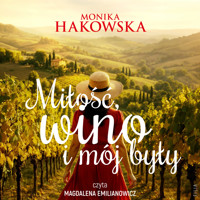 Miłość, wino i mój były - Hakowska Monika - ebook + audiobook + książka