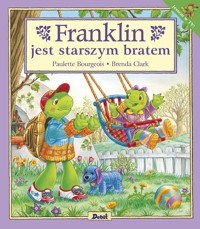 Franklin. Franklin jest starszym bratem - Paulette Bourgeois - książka